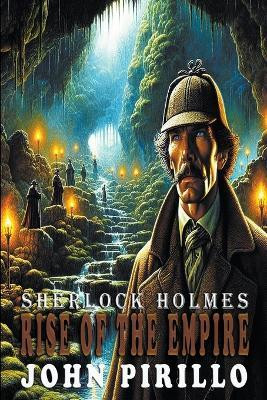 Sherlock Holmes, Rise of the Empire(English, Paperback, Pirillo John)