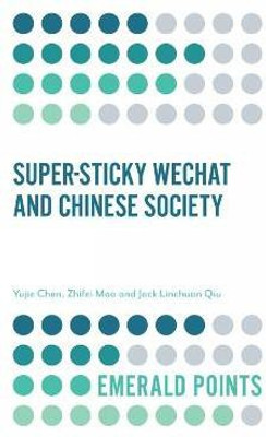 Super-sticky WeChat and Chinese Society(English, Electronic book text, Chen Yujie)