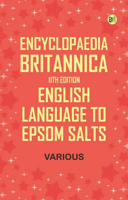Encyclopaedia Britannica, 11th Edition, English Language to Epsom Salts(Paperback, Various)