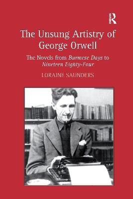 The Unsung Artistry of George Orwell(English, Paperback, Saunders Loraine)