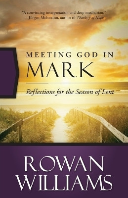 Meeting God in Mark(English, Paperback, Williams Rowan Archbishop)