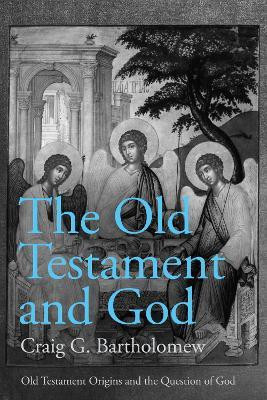 The Old Testament and God(English, Paperback, Bartholomew Craig G. Prof.)
