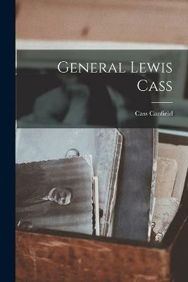 General Lewis Cass(English, Paperback, Canfield Cass)