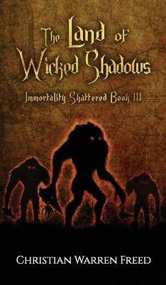 The Land of Wicked Shadows(English, Hardcover, Freed Christian Warren)