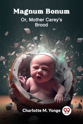 Magnum BonumOr, Mother Carey'S Brood (Edition2024)(English, Paperback, Yonge Charlotte M)
