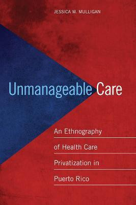 Unmanageable Care(English, Electronic book text, Mulligan Jessica M.)