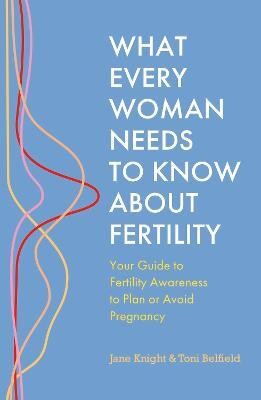 What Every Woman Needs to Know About Fertility(English, Paperback, Knight Jane)