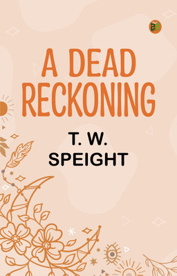 A Dead Reckoning(Paperback, T. W. Speight)