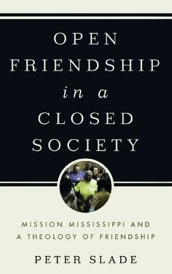 Open Friendship in a Closed Society(English, Hardcover, Slade Peter)