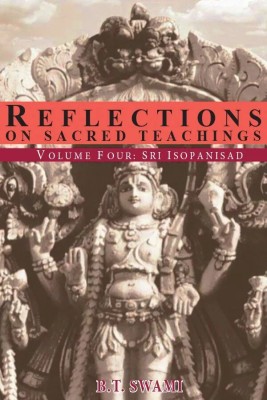 Reflections On Sacred Teachings (Volume 4)(Paperback, B. T. Swami)