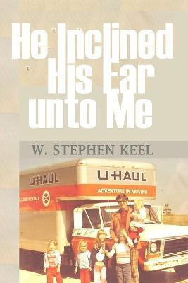 He Inclined His Ear unto Me(English, Paperback, Keel W Stephen)
