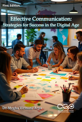 Effective Communication: Strategies for Success in the Digital Age(Paperback, Dr. Megha Virmani Arya)