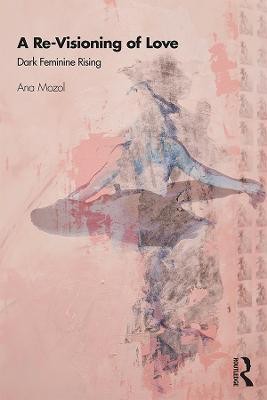 A Re-Visioning of Love(English, Paperback, Mozol Ana)