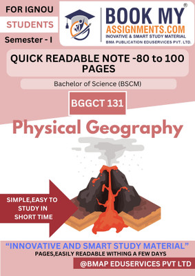 BGGCT 131 Physical Geography IGNOU BSCM Guidebook | Compact Notes on Key Concepts | Printed on 80 GSM White Paper | 130–150 Pages | Includes Question Bank and Previous Year Question Papers(Paperback, BMA Publication)
