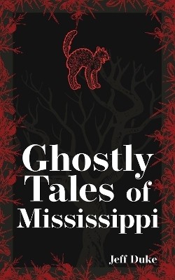 Ghostly Tales of Mississippi(English, Paperback, Duke Jeff)