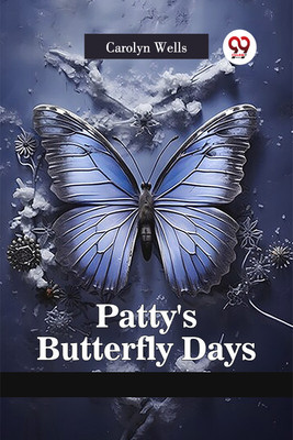 Patty's Butterfly Days(English, Paperback, Wells Carolyn)