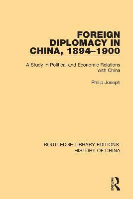 Foreign Diplomacy in China, 1894-1900(English, Paperback, Joseph Philip)