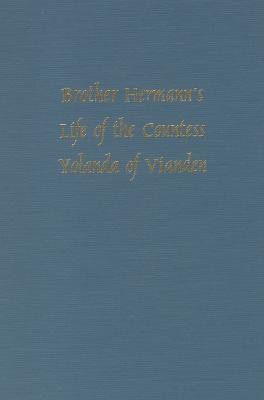 Brother Hermann's 'Life of the Countess Yolanda of Vianden' [Leben der Graefen Iolande von Vianden](English, Hardcover, Lawson Richard H.)