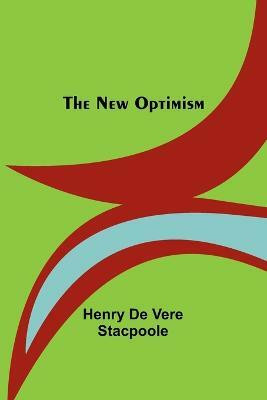 The New Optimism(English, Paperback, De Vere Stacpoole Henry)