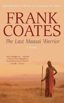 The Last Maasai Warrior(English, Paperback, Coates Frank)