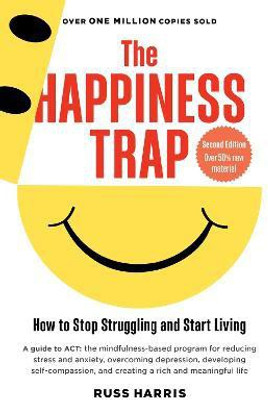 The Happiness Trap (Second Edition)(English, Paperback, Harris Russ)