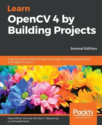 Learn OpenCV 4 by Building Projects(English, Paperback, Escriva David Millan)