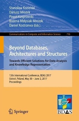 Beyond Databases, Architectures and Structures. Towards Efficient Solutions for Data Analysis and Knowledge Representation(English, Paperback, unknown)