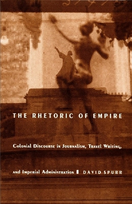 The Rhetoric of Empire(English, Paperback, Spurr David)