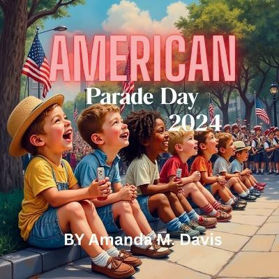 American Parade Day 2024(English, Paperback, Davis Amanda M)