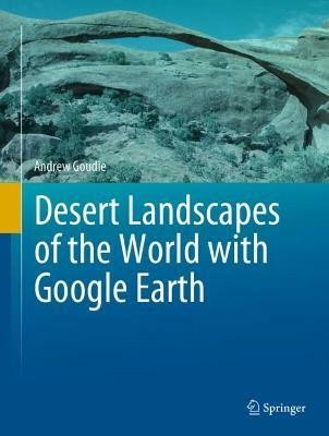 Desert Landscapes of the World with Google Earth(English, Hardcover, Goudie Andrew)