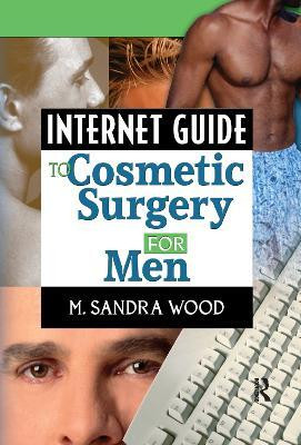 Internet Guide to Cosmetic Surgery for Men(English, Hardcover, unknown)