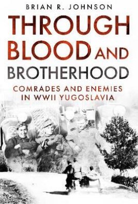 Through Blood and Brotherhood(English, Hardcover, Johnson Brian R)