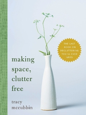 Making Space, Clutter Free(English, Paperback, McCubbin Tracy)