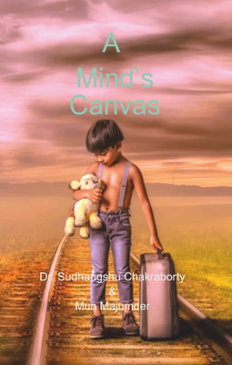 A Mind's Canvas(Paperback, Dr. Sudhangshu Chakraborty, Moni Chakraborty)