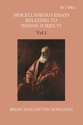 Miscellaneous Essays Relating To Indian Subjects Vol. 1st [Hardcover](Hardcover, Brian Houghton Hodgson)