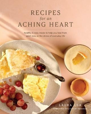 Recipes for an Aching Heart(English, Paperback, Lea Laura)