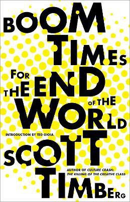 Boom Times for the End of the World(English, Paperback, Timberg Scott)