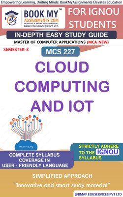 IGNOU MCS 227 Cloud Computing and IoT Study Guide (In Depth Guide) for Ignou Student(Paperback, BMA Publication)