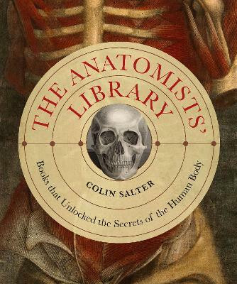 The Anatomists' Library: Volume 4(English, Hardcover, Salter Colin)