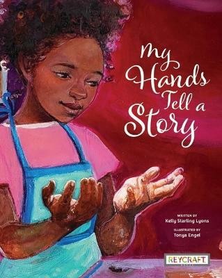 My Hands Tell a Story(English, Paperback, Kelly Starling Lyons)