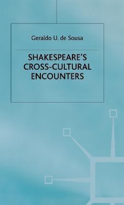 Shakespeare's Cross-Cultural Encounters(English, Hardcover, De Sousa Geraldo U.)