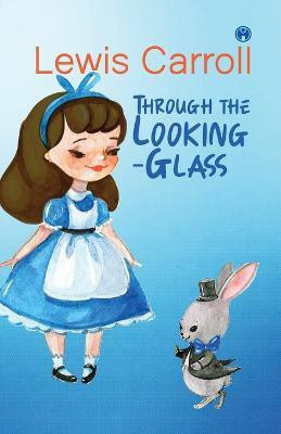 Through the Looking-Glass(English, Paperback, Carroll Lewis)