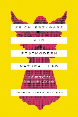 Erich Przywara and Postmodern Natural Law(English, Hardcover, McAleer Graham James)