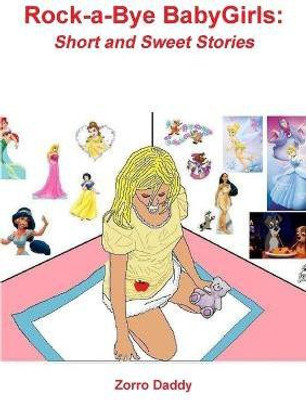 Rock-a-Bye BabyGirls: Short and Sweet Stories(English, Paperback, Daddy Zorro)