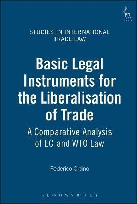 Basic Legal Instruments for the Liberalisation of Trade(English, Electronic book text, Ortino Federico Dr)