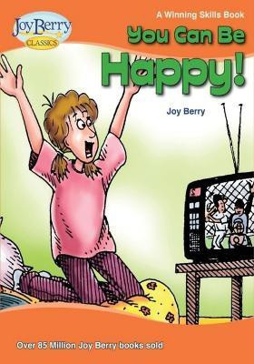 You Can Be Happy(English, Paperback, Berry Joy)