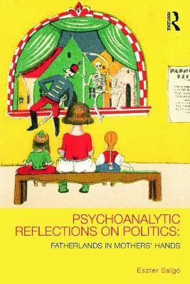 Psychoanalytic Reflections on Politics(English, Paperback, Salgo Eszter)