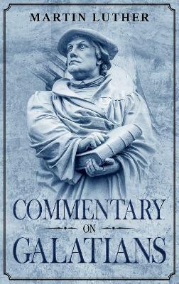 Commentary on Galatians(English, Hardcover, Luther Martin)