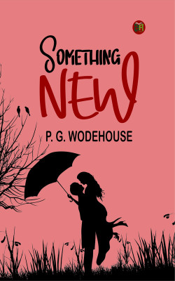Something New(Paperback, PELHAM GRENVILLE WODEHOUSE)