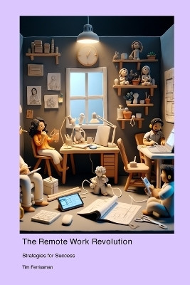 The Remote Work Revolution(English, Paperback, Ferrissman Tim)